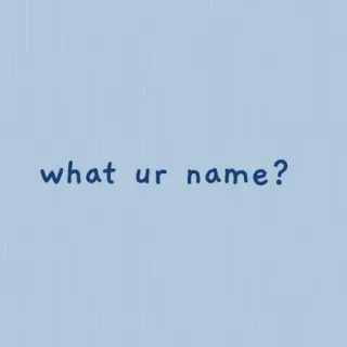✨ what ur name? pregunta, nombre, saludo, informal whatsapp sticker