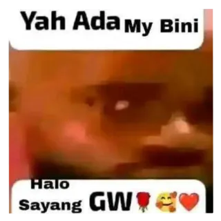 👄 Yah Ada My Bini Halo Sayang GW meme, reaction, indonesian, funny, love, chat telegram sticker