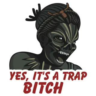 😙 YES, IT'S A TRAP BITCH trap, offensive, character, meme telegram sticker