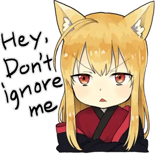 😠 Hey, Don't ignore me Anime, Fuchs Mädchen, Chibi, Genervt, Auftrag whatsapp sticker
