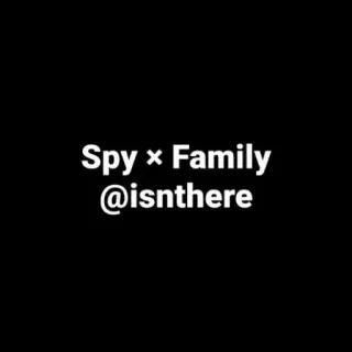 ⬜ Spy x Family Spy x Family
@isntthere anime, spy, family, tv show, manga whatsapp sticker