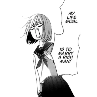 😀 MY LIFE GOAL
IS TO MARRY A RICH MAN! manga, school girl, rich, marriage, goal, funny telegram sticker