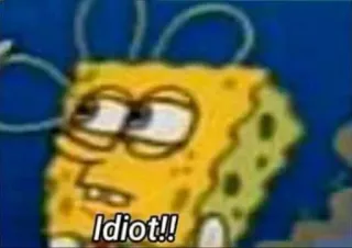 😒 Spongebob Squarepants Idiot!! spongebob, kartun, idiot, nickelodeon, lucu whatsapp sticker