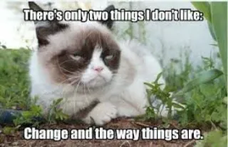 😒 Grumpy Cat There's only two things I don't like:
Change and the way things are. 猫, 脾气暴躁, 表情包, 搞笑, 网络, 幽默 whatsapp sticker