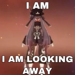 👻 Hu Tao Genshin Impact I AM
I AM LOOKING
AWAY 原神, 动漫, 游戏, 胡桃, 侧目, 角色, 梗 telegram sticker