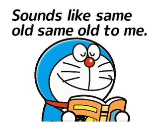 ๐ Doraemon Sounds like same old same old to me. doraemon, anime, cartoon, reading, meme, quote whatsapp sticker