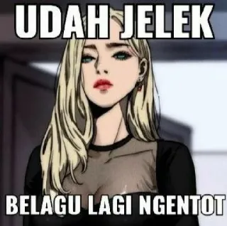 😑 UDAH JELEK
BELAGU LAGI NGENTOT animé, dessin animé, femme, insulte, gros mot telegram sticker