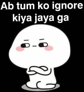 😶 Ab tum ko ignore kiya jaya ga ignorar, estado de ánimo, dibujos animados, meme, gracioso, hindi telegram sticker