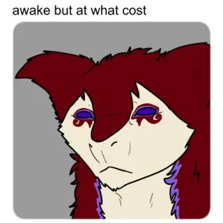 🥱 awake but at what cost уставший, измученный, мем, выражение, мультик, фурри telegram sticker