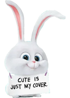 🤩 Snowball The Secret Life of Pets CUTE IS JUST MY COVER. coniglio, carino, coniglietto, animale, animale domestico whatsapp sticker