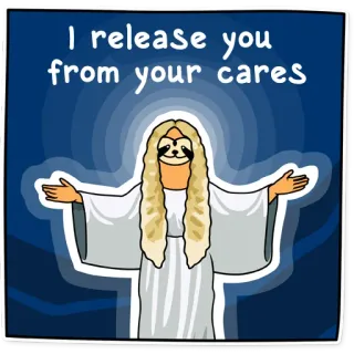 😇 I release you
 from your cares ленивец, мем, юмор, смешной, животное, беззаботный, расслабление whatsapp sticker