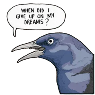 😕 WHEN DID I GIVE UP ON MY DREAMS ? bird, question, dreams, cartoon telegram sticker