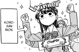 🤩 Komi Shouko Komi Can't Communicate Winner
KOMISAN WON.
CHAMPION Anime, Mangá, Komi Can't Communicate, Komi-san, Vencedor, Campeão, Celebração whatsapp sticker