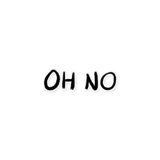 💀 OH NO oh no, text, phrase telegram sticker
