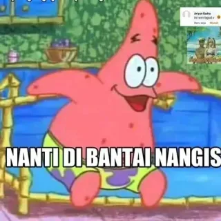 😜 Patrick Star Spongebob Squarepants NANTI DI BANTAI NANGIS cartoon, patrick star, spongebob squarepants, meme, funny telegram sticker
