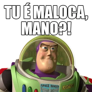 🚶 Buzz Lightyear Toy Story TU É MALOCA, MANO?! Buzz Lightyear, Toy Story, Maloca, Mano, Cartoni animati telegram sticker