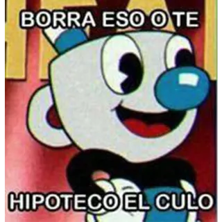 🔫 Cuphead BORRA ESO O TE HIPOTECO EL CULO cuphead, cartone animato, minaccia, divertente, meme telegram sticker
