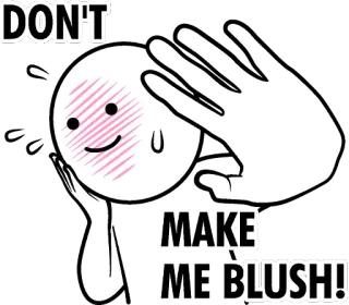 😳 DON'T
MAKE ME BLUSH! blush, cute, shy, embarrassed, sticker, emotion, face telegram sticker