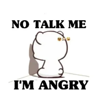 😤 NO TALK ME I'M ANGRY bravo, urso, fofo, humor, meme telegram sticker