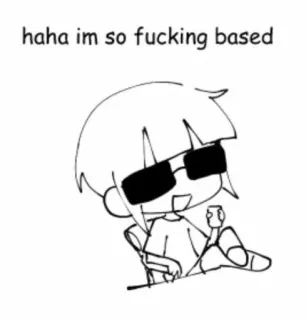 😎 haha im so fucking based Meme, Dibujo animado, Basado, Gafas de sol, Personaje whatsapp sticker