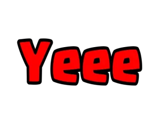 ❤ Yeee yeee, testo rosso, meme, slang internet telegram sticker