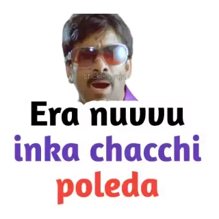 😂 Era nuvvu inka chacchi poleda whatsapp sticker