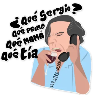 🍷 ¿Qué Sergio? Qué primo, Qué mama, Qué tía 남자, 전화, 술, 좌절, 질문, 스페인어 telegram sticker