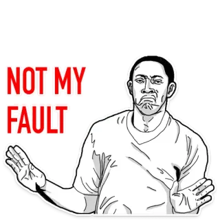 😕 NOT MY FAULT ไม่ใช่ความผิดฉัน, โทษ, ข้ออ้าง, ความรับผิดชอบ, มีม, ตลก, อารมณ์ขัน telegram sticker