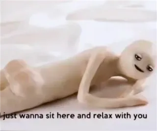 🙂 Asdfmovie I just wanna sit here and relax with you whatsapp sticker