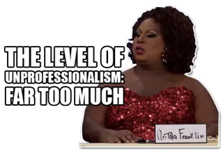 😤 THE LEVEL OF UNPROFESSIONALISM: FAR TOO MUCH непрофессионализм, юмор, мем, цитата telegram sticker