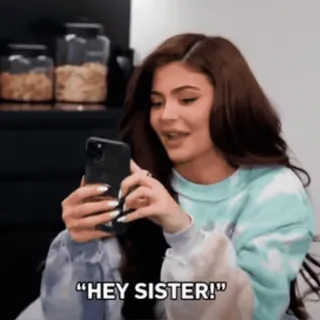 👋 Kylie Jenner HEY SISTER! kylie jenner, sister, hey sister, reality tv, social media whatsapp sticker