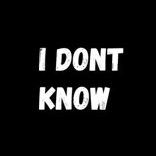 ☹️ I DONT KNOW pregunta, incierto, dudoso, declaración whatsapp sticker