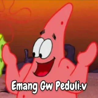 😉 Patrick Star SpongeBob SquarePants Emang Gw Peduli :v แพทริก สตาร์, สพันจ์บ็อบ, การ์ตูน, มีม, ตลก telegram sticker