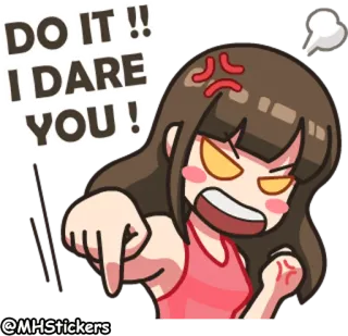 🤬 DO IT !!
I DARE YOU! anime, dare, challenge, do it, woman, angry, cartoon, stickers telegram sticker