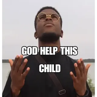 🙇 GOD HELP THIS CHILD doa, meme, religi, bantuan, anak, tuhan whatsapp sticker
