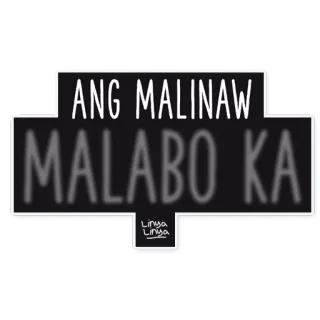 👀 ANG MALINAW
MALABO KA Tagalog, Filipino, Zitat, Aussage, Wörter whatsapp sticker