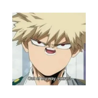 😠 Katsuki Bakugo My Hero Academia Out of my way, extras! Anime, My Hero Academia, Katsuki Bakugo, MHA, Fanart, Enojado, Héroe, Extras telegram sticker
