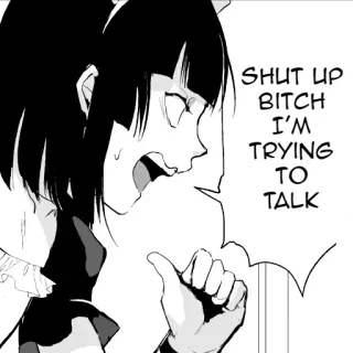 😡 SHUT UP BITCH I'M TRYING TO TALK Anime, Mulher, Ofensivo, Texto, Desenho animado telegram sticker