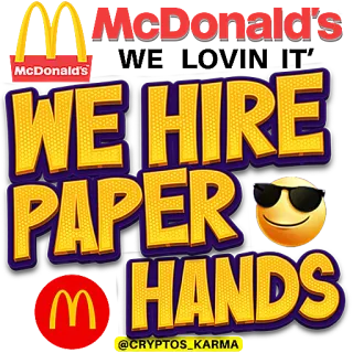 😎 McDonald's 
WE HIRE
PAPER HANDS
@CRYPTOS_KARMA mcdonalds, mani di carta, Meme, Emoji, finanza, azioni, investimenti telegram sticker