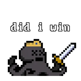 🗡 did i win ปลาหมึก, พระราชา, ดาบ, พิกเซลอาร์ต, คำถาม, ชัยชนะ, ชนะ telegram sticker