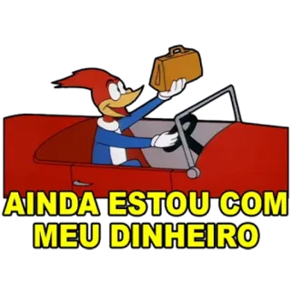💵 Woody Woodpecker AINDA ESTOU COM MEU DINHEIRO cartoon, woody woodpecker, money, driving, suitcase telegram sticker