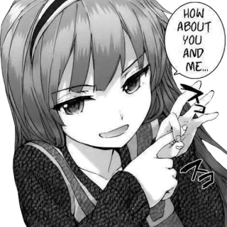 😏 HOW ABOUT YOU AND ME... Anime, Manga, Coqueteo, Invitación, Lindo, Chica telegram sticker