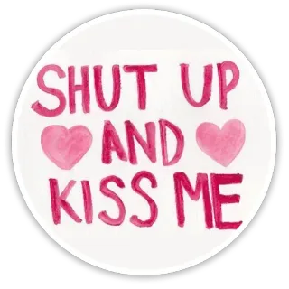 😘 SHUT UP AND KISS ME kiss, love, hearts, romantic telegram sticker