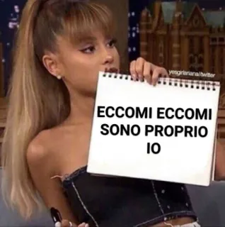 😊 ECCOMI ECCOMI
SONO PROPRIO IO Meme, Celebridad, Divertido, Italiano, Yo, Ariana Grande whatsapp sticker