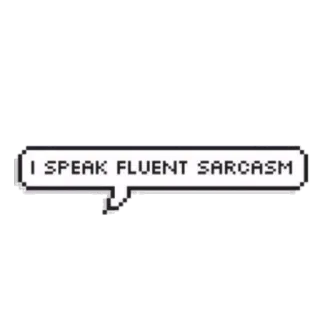 💬 I SPEAK FLUENT SARCASM ประชดประชัน, ตลก, ขำขัน, มุกตลก, พิกเซลอาร์ต, คำคม telegram sticker