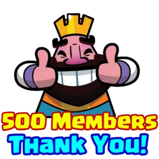 ❤ 500 Members Thank You! rey, Clash Royale, gracias, miembros, celebración whatsapp sticker