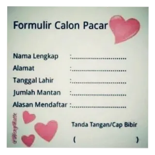 👍 Formulir Calon Pacar Nama Lengkap: Alamat: Tanggal Lahir: Jumlah Mantan: Alasan Mendaftar: Tanda Tangan/Cap Bibir application form, dating, love, hearts, humor, romance telegram sticker