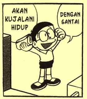 😂 AKAN KUJALANI HIDUP
 DENGAN SANTAI cartoon, doraemon whatsapp sticker