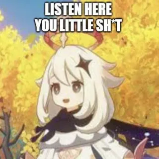😀 Paimon Genshin Impact LISTEN HERE YOU LITTLE SH*T Anime, Gioco, Paimon, Offensivo, Personaggio telegram sticker