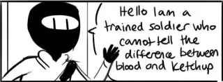 🍷 Hello I am a trained soldier who cannot tell the difference between blood and ketchup soldier, comic, satire, ketchup, humor, military telegram sticker